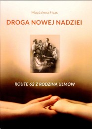 Droga Nowej Nadziei Route 62 z Rodziną Ulmów